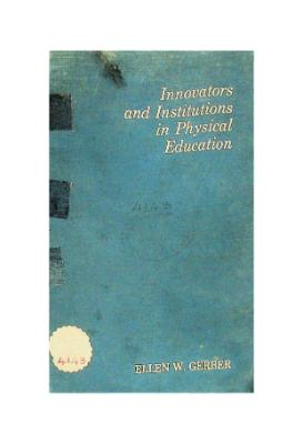 Innovators and Institutions in Physical Education